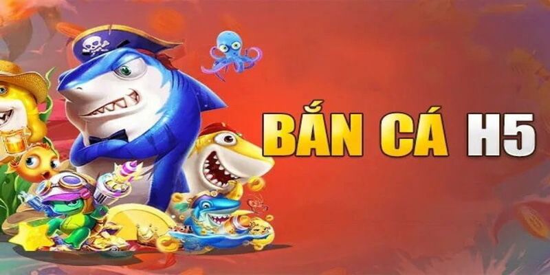 Bí kíp chơi Bắn Cá H5 đạt thưởng cao