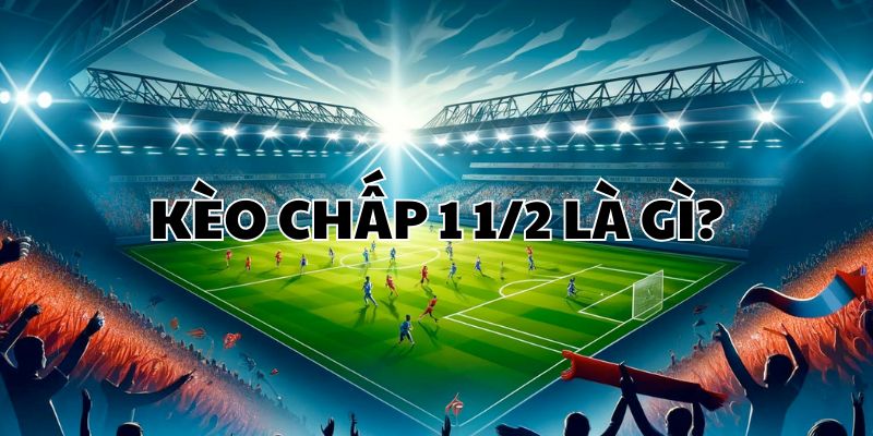 kèo chấp 1, 1/2 là gì ? giải đáp tại 77bet.farm